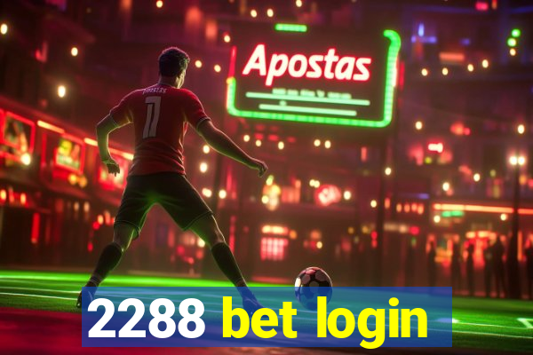 2288 bet login